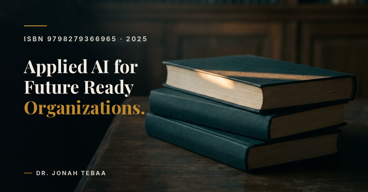 Cover illustration for: Applied AI for Future Ready Organizations: Transforming Corporate Culture and Workforce Strategy — by Dr. Jonah Tebaa